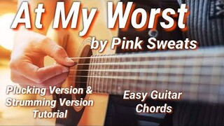 At My Worst - Pink Sweats Guitar Chords (Plucking & Strumming Tutorial) (4 Easy Guitar Chords)