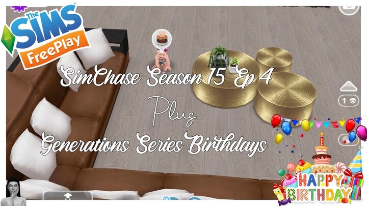 The Sims FreePlay - SimChase Season 15 (Episode 4) +  We Have 2 Generation Birthdays To Celebrate