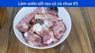 Làm sườn sốt rau củ cà chua p3