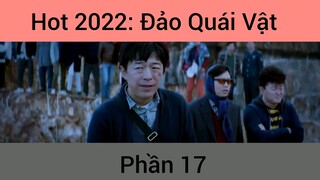 Hot 2022: Phim Đảo Quái Vật #17