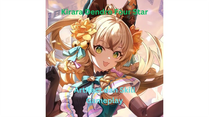 Genshin Impact - Pembahasan Kirara Dendro Four Star mengenai Artifact dan Skill + Gameplay