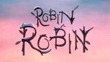 Robin Robin : โรบิน หนูน้อยติดปีก