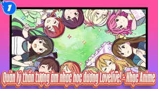 Quản lý thần tượng âm nhạc học đường Lovelive! - Nhạc Anime_1