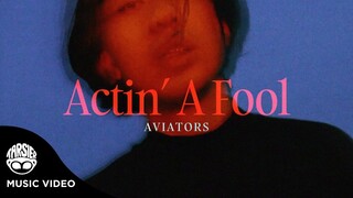 "Actin' A Fool" - Aviators (Official Music Video)