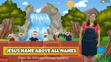 "JESUS NAME ABOVE ALL NAMES" | Kid Song | Action Song