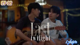 🇹🇭[BL]LAST TWILIGHT EP 02(engsub)2023