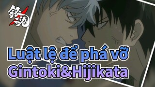 [Luật lệ để phá vỡ] Cảnh hài hước Gintoki&Hijikata