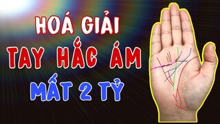 HÓA GIẢI - TAY HẮC ÁM - MẤT 2 TỶ