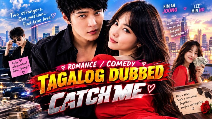 Catch.Me. TAGALOG DUBBED Romance, / comedy