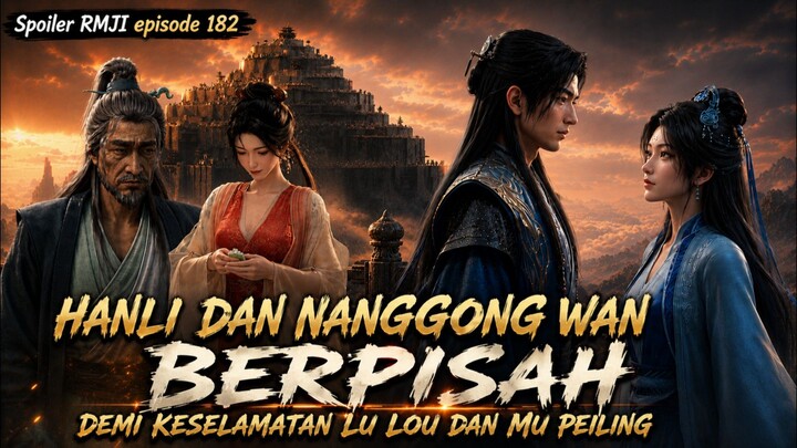 spoiler RMJI episode 182 | Hanli Dan nanggong wan berpisah