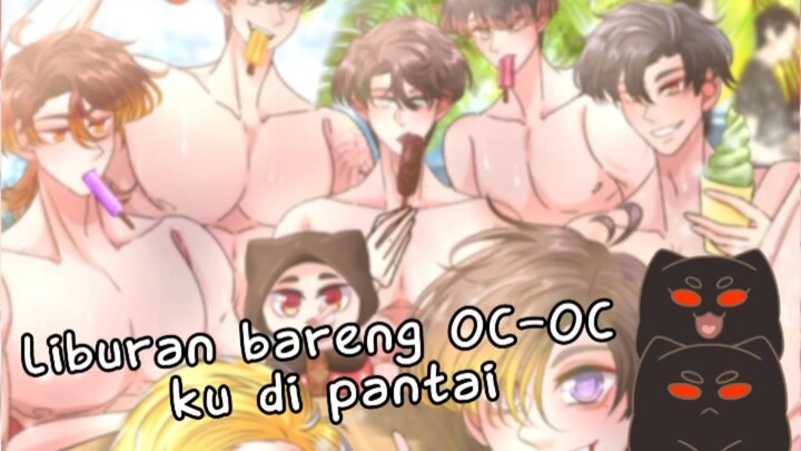 Liburan bareng Oc ke pantai
