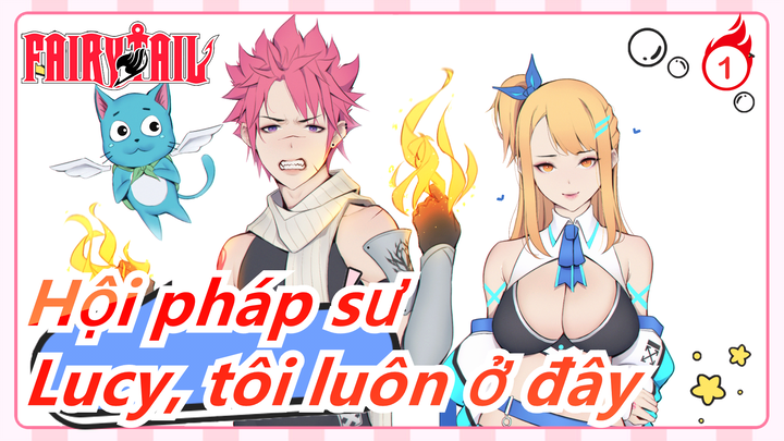 [Hội pháp sư/AMV/Cảm động] Lucy, tôi luôn ở đây trong cuộc đời cậu!_1