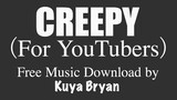CREEPY (for YouTubers) by Kuya Bryan (OBM)