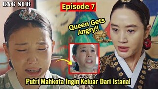 Under The Queen's Umbrella Episode 7 || The Crown Princess Wants To Leave The Palace!!