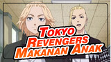 Tokyo Revengers
Makanan Anak