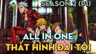 ALL IN ONE "Thất hình đại tội" | Season 2 (P1) | AL Anime