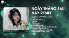 NGÀY THÁNG SAU NÀY - ( DƯƠNG LAN NHI ) REMIX