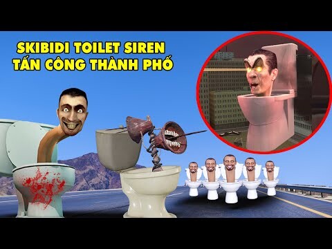 GTA 5 SKIBIDI TOILET SIREN Khổng Lồ Bắn Tia LAZE Từ Cặp Mắt Phá Hủy Tất Cả Mọi Thứ Thành Phố