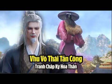 Tiên Nghịch Tập 56 Thuyết Minh Full HD | 仙逆 第56集 | Chu Võ Thái Tấn Công Vương Lâm