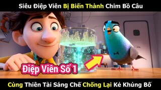 Review Phim : Điệp Viên Bồ Câu | Review Phim Hoạt Hình | Tóm Tắt Phim Hoạt Hình