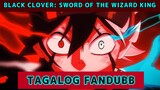Black Clover: Sword of the Wizard King Tagalog Fandubb