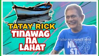 TATAY RICK.:TINAWAG NA ANG LAHAT