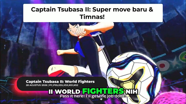 Captain Tsubasa II_ World Fighters Segera Hadir! Gameplay _ Fitur Baru