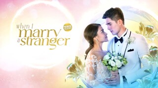 When I Marry A Stranger Episode 15 (Tagalog)
