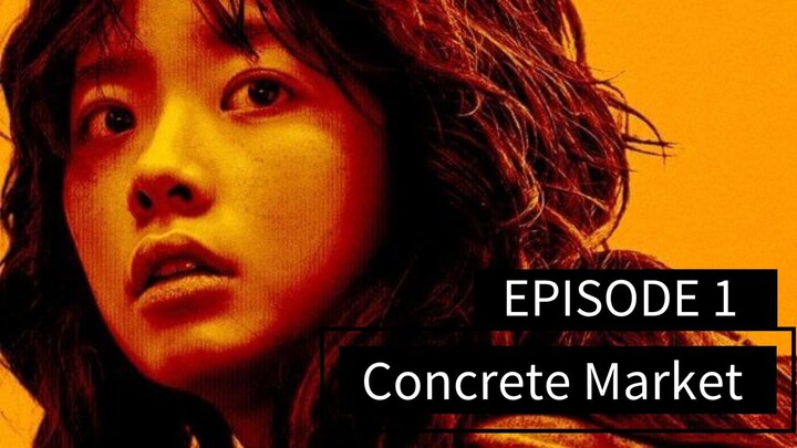 🇰🇷 EPISODE 1 | Concrete Market | Eng Sub (2025)