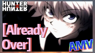 [Already Over] AMV