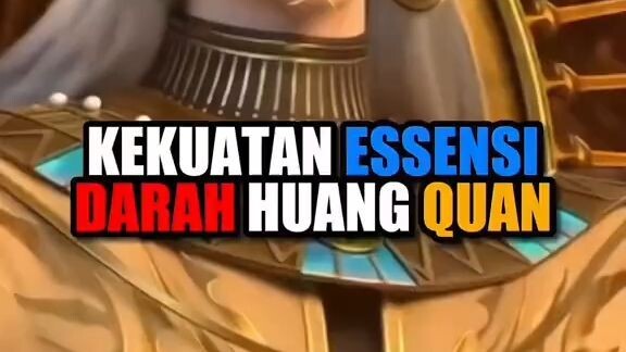KEKUATAN ESENSI DARAH DEMON SAINT HUANG QUAN