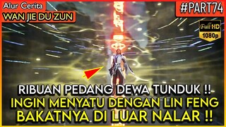 SEMUA PEDANG DEWA TUNDUK DI HADAPAN LORD LIN FENG !! - Alur Cerita Donghua #WJDZ (PART 74)