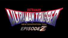 Ultraman Trigger: Episode Z (Eng Sub)