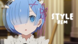 Rem - Style || AMV EDIT ||