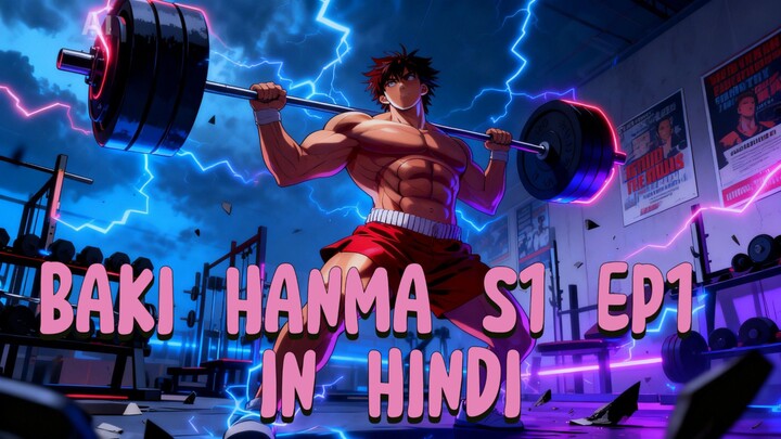 BAKI HANMA S1 EP1 IN HINDI