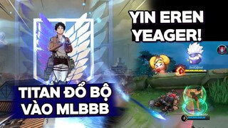 YIN EREN YEAGER: TITAN ĐỔ BỘ MOBILE LEGENDS! | Tốp Mỡ