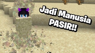 Aku Jadi MANUSIA PASIR Di Minecraft!! Punya Kekuatan Raja Pasir!! 😱🌵