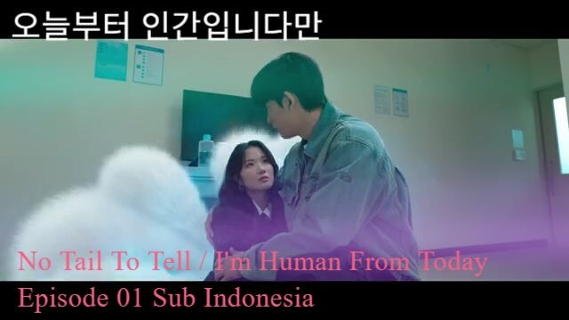Ep 01 Sub Indo No Tail To Tell / I'm Human From Today