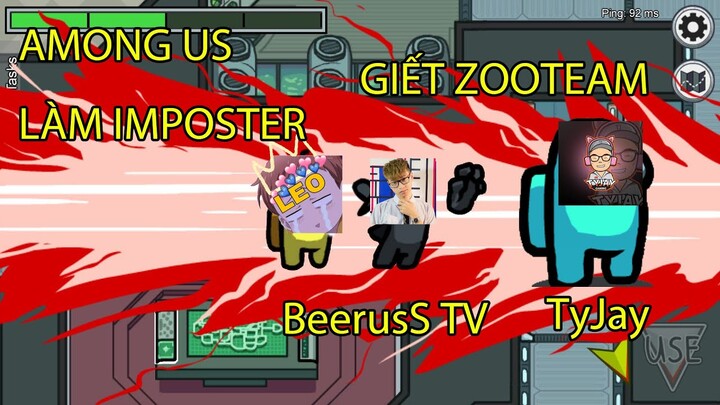 Làm Imposter Đi Giết BeerusS TV, TyJay và tất cả ZooTeam - Among Us