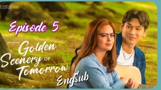 Golden Scenery Of Tomorrow : Episode 5 ENGSUB