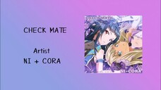 CHECKMATE - NI+ CORA [ JPN/ROMANJI/TH Lyrics ]