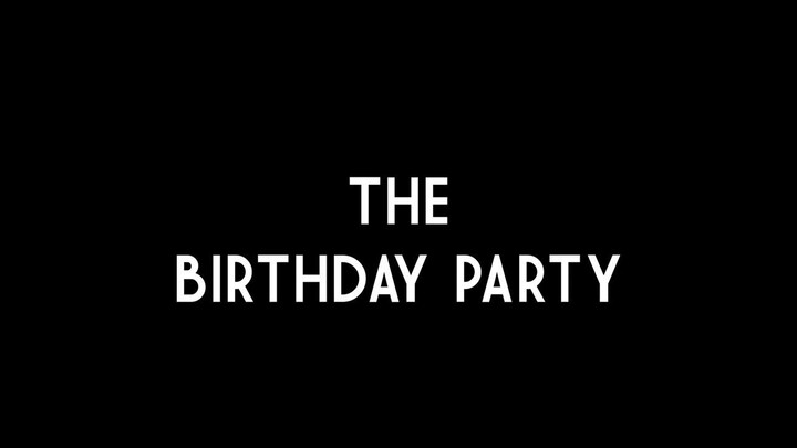 The Birthday Party -  Short Movie
