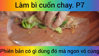 Làm bì cuốn chay phiên bản có gì dùng đó mà ngon vô cùng phần 7