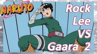 Rock Lee VS Gaara 2