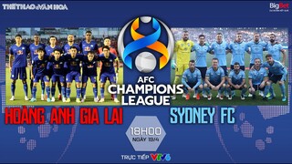 AFC Champions League | Trực tiếp VTV6 HAGL vs Sydney FC (18h00 ngày 19/4) | NHẬN ĐỊNH BÓNG ĐÁ