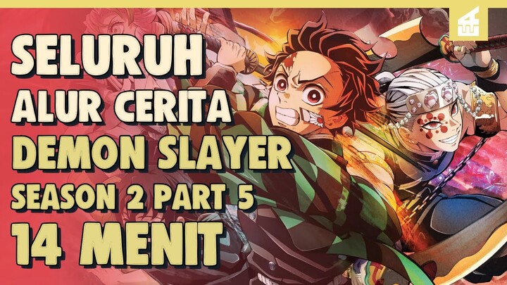 SELURUH ALUR CERITA KIMETSU NO YAIBA Season 2 Part 5 END || Matinya Iblis Bulan Tingkat Atas
