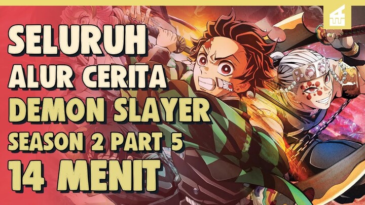 SELURUH ALUR CERITA KIMETSU NO YAIBA Season 2 Part 5 END || Matinya Iblis Bulan Tingkat Atas