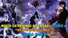 SOLO LEVELING SPESIAL #PART9 | SUNG SUHO ARC | FINAL PART !!!