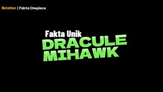 Fakta Unik DRACULE MIHAWK yang menarik untuk kamu ketahui #FaktaOnepiece