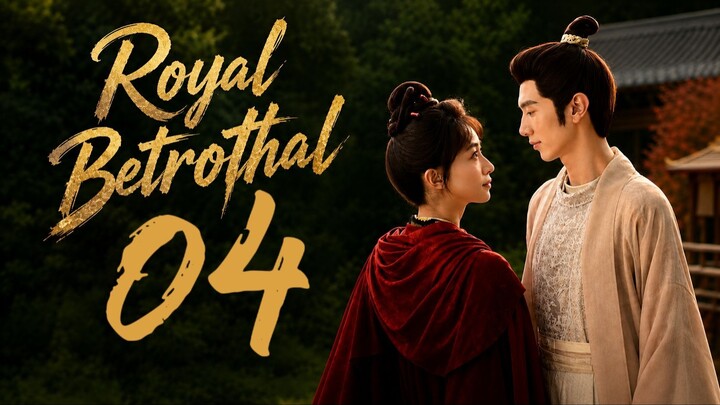 🇨🇳𝙴𝙿. 4 𝚁𝙾𝚈𝙰𝙻 𝙱𝙴𝚃𝚁𝙾𝚃𝙷𝙰𝙻 (2026) | 𝙴𝙽𝙶 𝚂𝚄𝙱 | 𝚁𝚘𝚖𝚊𝚗𝚌𝚎/𝙳𝚛𝚊𝚖𝚊